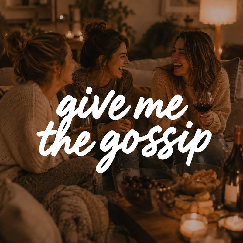 💅🏼 Give Me The Gossip