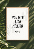 You Win $100 Million - Conversation Starter Print (Digital File)