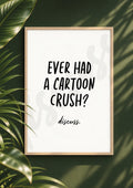 Ever Had A Cartoon Crush? - Funny Gossip Conversation Digital Print & Wall Art (Digital File)