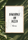 Pineapple on Pizza? - Fun Food Discussion Print (Digital File)