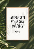 Where Sets Your Soul on Fire? - Meaningful Travel Conversation Digital Print & Wall Art (Digital File)