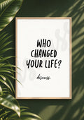 Who Changed Your Life? - Meaningful Conversation Digital Print & Wall Art (Digital File)